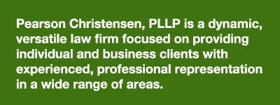 Pearson Christensen, PLLP is a dynamic, versatile law firm focused on providing individual and business clients with experienced, professional representation in a wide range of areas.